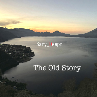 The Old Story 〜Island〜/Sary_Deepn