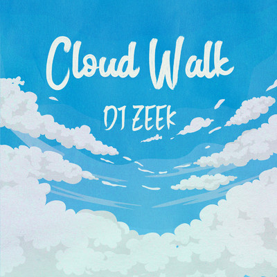 Cloud Walk/DJ ZEEK