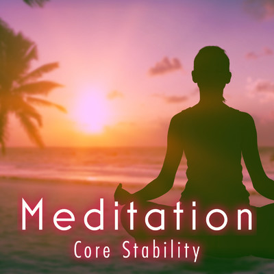 Meditation: Core Stability/Relax α Wave