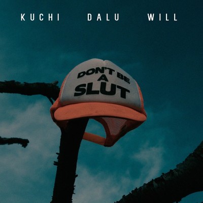 DON'T BE A SLUT (feat. DALU & WILL)/Kuchi