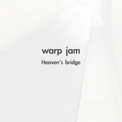 Heaven's bridge/warp jam