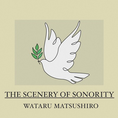 THE SCENERY OF SONORITY/松代航