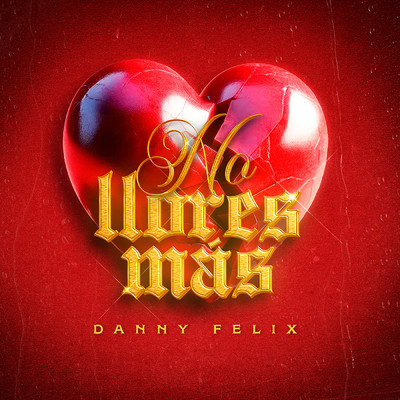 NO LLORES MAS/Danny Felix