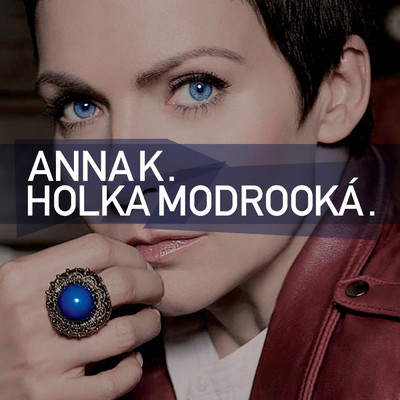 Holka Modrooka/Anna K.