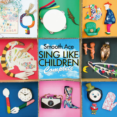 アルバム/SING LIKE CHILDREN Complete/SMOOTH ACE