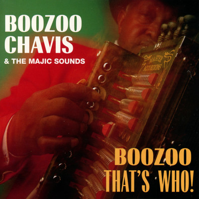 アルバム/Boozoo, That's Who！/Boozoo Chavis and the Magic Sounds