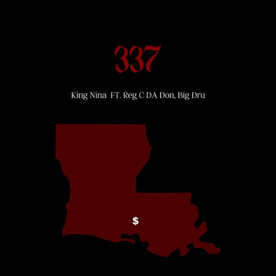 337 (feat. Reg C Da Don Big Dru)/King Nina