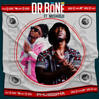 Phusha (feat. Musiholiq)/Dr. Bone
