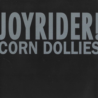 Joyrider！/Corn Dollies