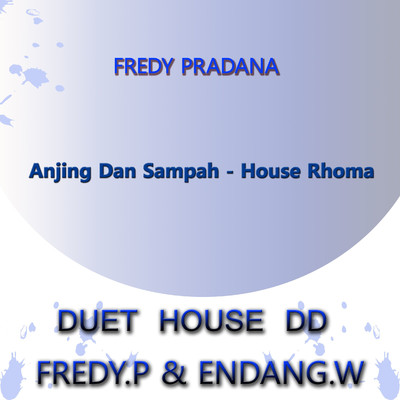 Duet House Dd Fredy. P & Endang. W/Fredy Pradana