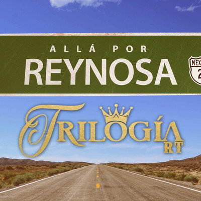 シングル/Alla por Reynosa/Trilogia RT