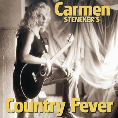 Carmen Steneker's: Country Fever/Carmen Steneker