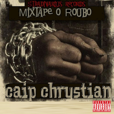 Mixtape O Roubo/Caip Chrystian