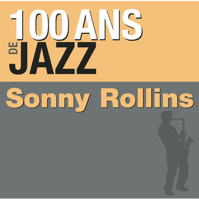 アルバム/100 ans de jazz/ソニー・ロリンズ