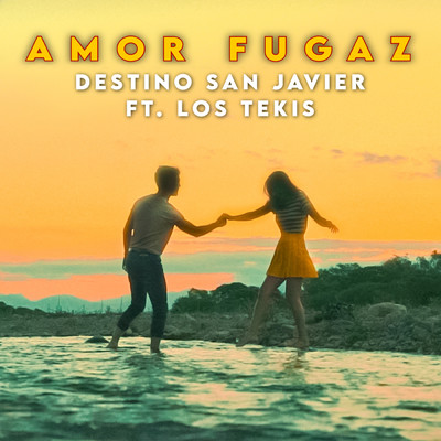 シングル/Amor Fugaz/Destino San Javier