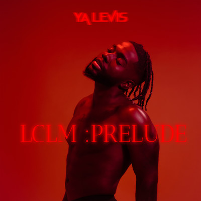 LCLM :Prelude (Explicit)/Ya Levis