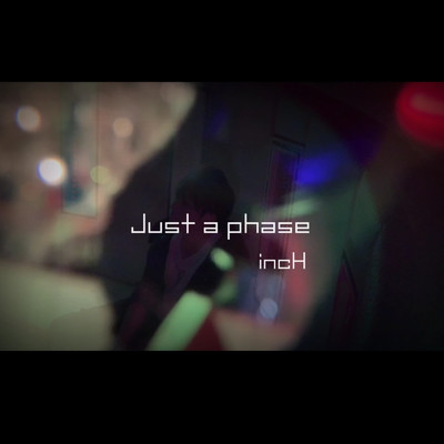 Just a phase/incH