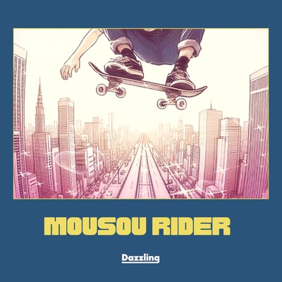 MOUSOU RIDER/Dazzling