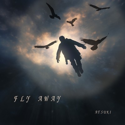 シングル/Fly Away/ATSUKI