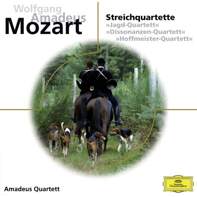 Mozart, Streichquartette ”Jagd-Quartett“, ”Dissonanzen-Quartett“, ”Hoffmeister-Quartett“/アマデウス弦楽四重奏団