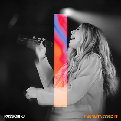 シングル/I've Witnessed It (Live From Passion 2023)/PASSION／Melodie Malone