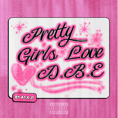 Pretty Girls Love DBE (Explicit)/A1 x J1