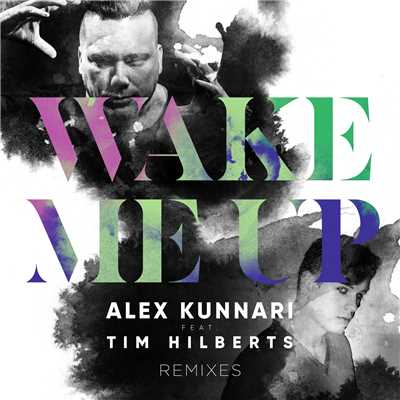 Wake Me Up (featuring Tim Hilberts／Remixes)/Alex Kunnari