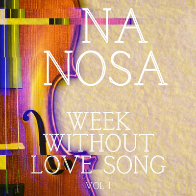 シングル/Week Without Love Song/Na Nosa