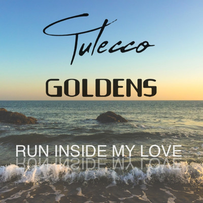 Run Inside My Love/Goldens／Tulecco