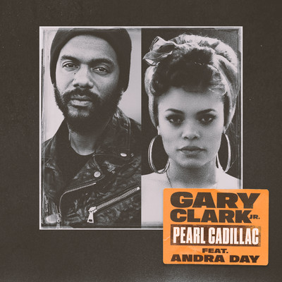 Pearl Cadillac (feat. Andra Day)/Gary Clark Jr.