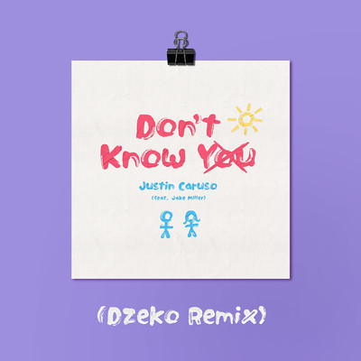 Don't Know You (feat. Jake Miller) [Dzeko Remix]/Justin Caruso