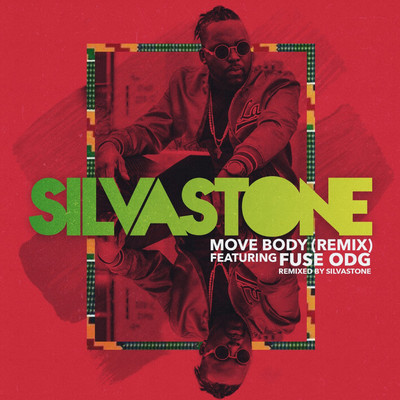 Move Body (feat. Fuse ODG) [Remix]/SILVASTONE