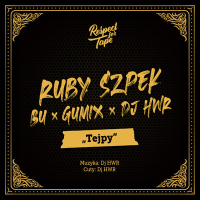 シングル/Tejpy/Respect For Tape, Bu, DJ HWR, Ruby Szpek, Gumix