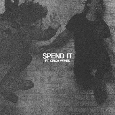 Spend It (feat. Circa Waves)/Peking Duk