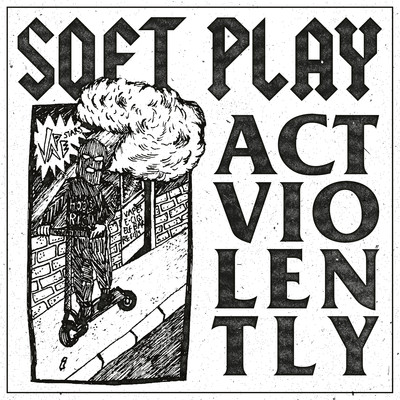 アルバム/Act Violently/SOFT PLAY