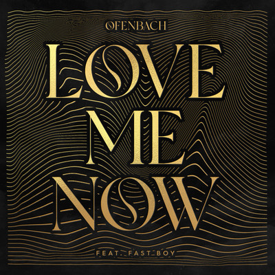シングル/Love Me Now (feat. FAST BOY) [Extended]/Ofenbach