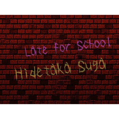 シングル/Late for School/Hidetaka Suga feat. 音街ウナ
