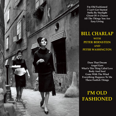 I'm Old Fashioned/Bill Charlap Trio