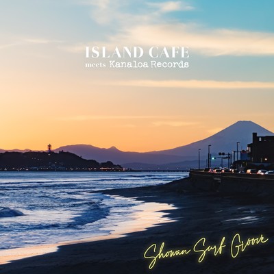 ISLAND CAFE meets Kanaloa Records -Shonan Surf Groove-/Various Artists