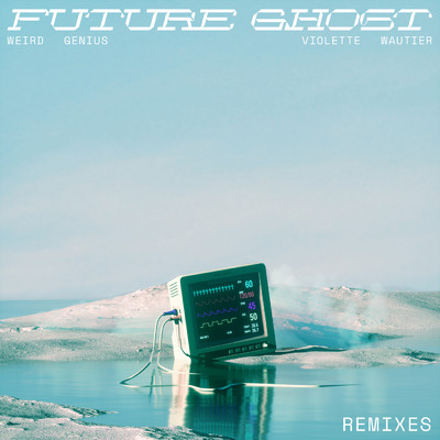 Future Ghost (Remixes)/Weird Genius／Violette Wautier