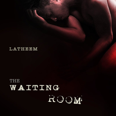 The Waiting Room/Latheem