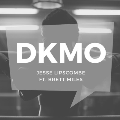 D.K.M.O (feat. Brett Miles)/Jesse Lipscombe
