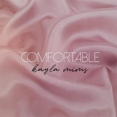 Comfortable/Kayla Mims