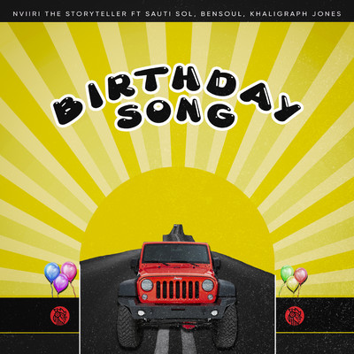 シングル/Birthday Song (feat. Khaligraph Jones)/Nviiri The Storyteller, Sauti Sol and Bensoul