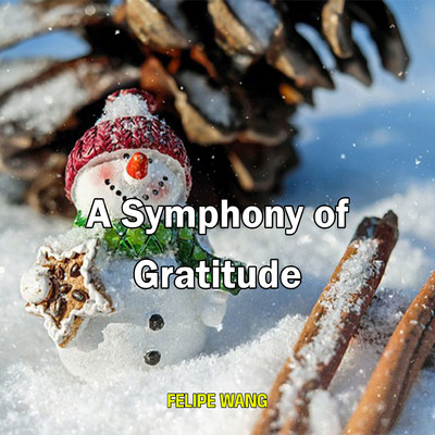 シングル/A Symphony of Gratitude/Felipe Wang