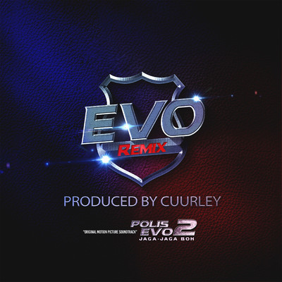 EVO (Original Motion Picture Soundtrack From ”Polis Evo 2 Jaga Jaga Boh”) [Remix]/Cuurley