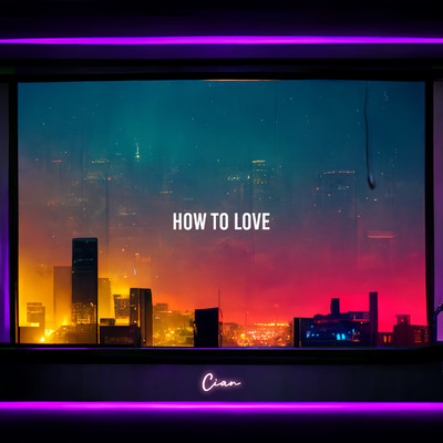 シングル/HOW TO LOVE/CIAN
