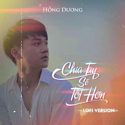 Chia Tay Se Tot Hon (Lofi Version) [Beat]/Hong Duong