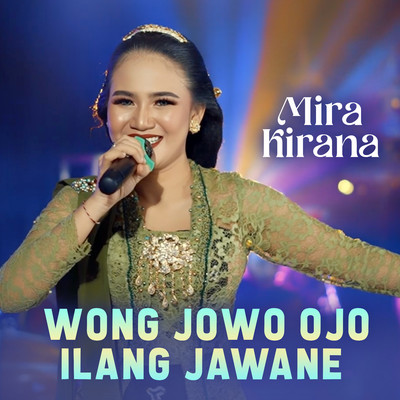 Wong Jowo Ojo Ilang Jawane/Mira Kirana