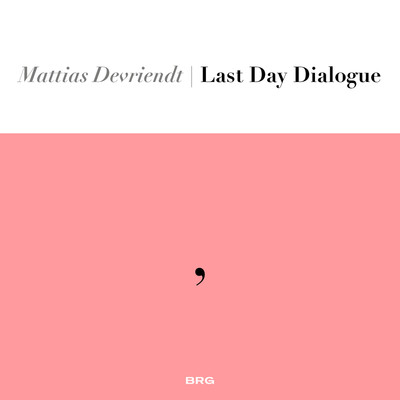 アルバム/Last Day Dialogue/Mattias Devriendt